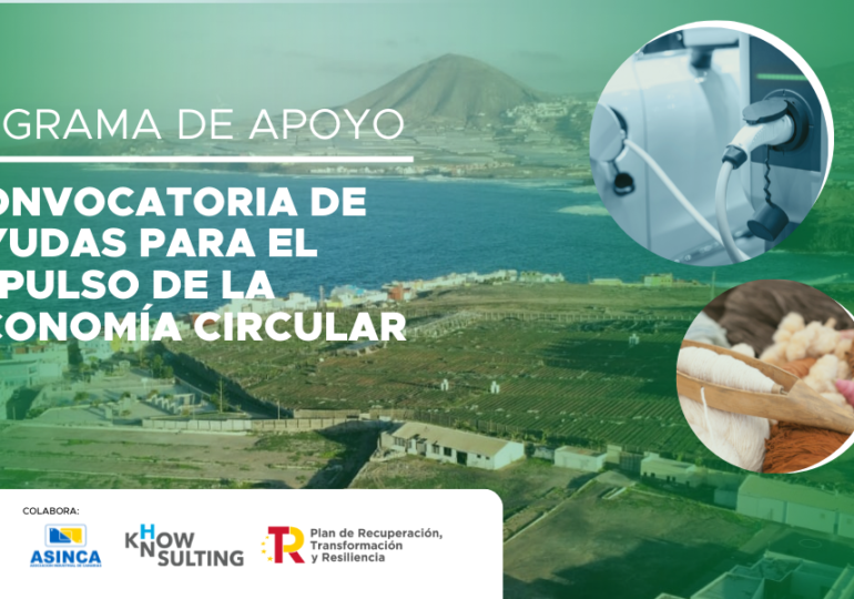 PROGRAMA DE APOYO - CONVOCATORIA DE AYUDAS PARA EL IMPULSO DE LA ECONOMÍA CIRCULAR